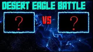 Desert Eagle Battle