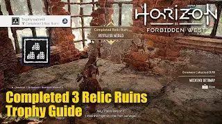Horizon Forbidden West - Completed 3 Relic Ruins Trophy Guide (Completed 3 Relic Ruins.)