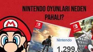 NINTENDO OYUNLARI NİYE BU KADAR PAHALI?