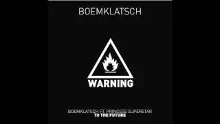 Boemklatsch ft. Princess Superstar - To The Future