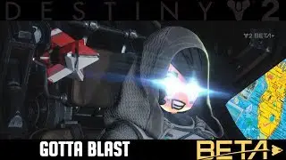 Destiny 2 Open Beta | Gotta Blast! (Cut-Cut Commentary)