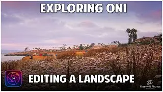 Exploring ON1 - Editing a Landscape Image