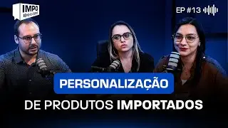Importação da China com marca própria | IMPOCast #13