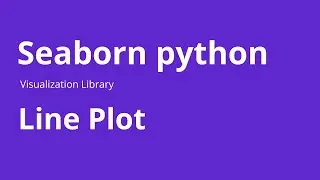 Line Plot - How to Create Line Plot in Seaborn Python