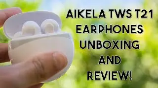 Aikela T21 Earphones Unboxing and Review!