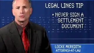 Know Your Rights- Never Sign a Settlement Document Without Attorney Consult