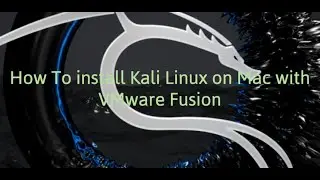 How To Install Kali Linux on Mac With VMware Fusion