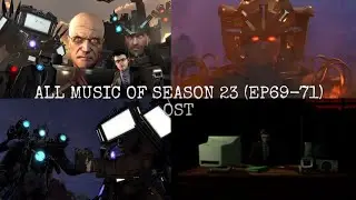 All Music of Skibidi Toilet Season 23 (EP69-71) No Copyright Shorts Version's Music
