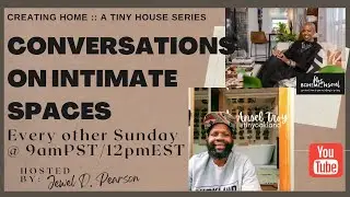 Tiny House Series| Episode 24 | Conversations On Intimate Spaces: w/Ansel @TinyOakland