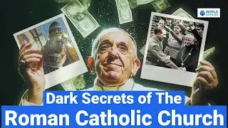 The Mysteries of the Roman Catholic Church | Darkest Secrets Revealed by World Affairs