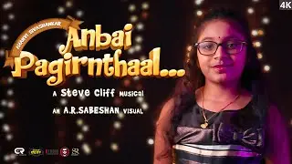 Anbai Pagirnthaal... by Ahanvi Sivashankar | Official Music Video | Steve Cliff | A.R.Sabeshan