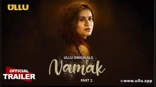 Namak Part 2 Ullu Originals Official Trailer Releasing on 13th January 2023