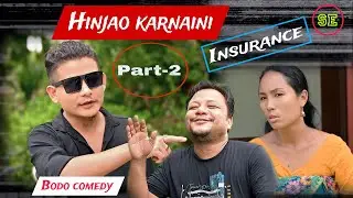 हिन्जाव खारनायनि Insurance || A Bodo Comedy Video.