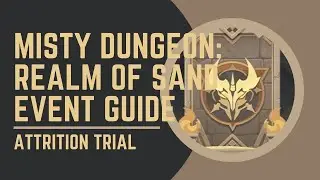 [Genshin Impact V3.3]  Misty Dungeon: Realm of Sand Event Guide | Attrition Trial