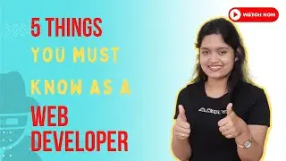 5 Things you must know as a Web Developer | Skills needed for Web Development