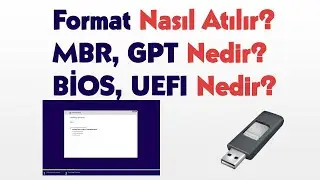 Bilgisayara Format Nasıl Atılır? MBR, GPT, BİOS, UEFI nedir?