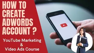 How To Create AdWords Account | How To Setup Google Ads Account| Google AdWords  Setup