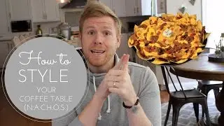6 Tips to Styling a Coffee Table  (N.A.C.H.O.S.)!