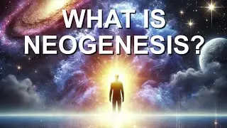 What is Neogenesis? | NEOGENIAN