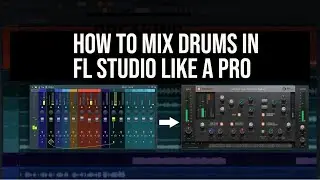 How To Process Drums Like A Pro in Fl Studio!