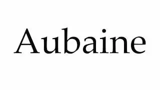How to Pronounce Aubaine