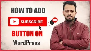 How to add YouTube Subscribe Button on WordPress Website (2020 -2021) Step By Step