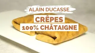 Recette de CRÊPES A LA CHÂTAIGNE par Alain Ducasse