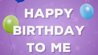 happy birthday to me