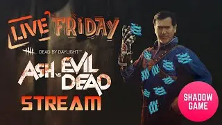 Стрим Dead by Daylight❗ "Пятничный Эшли" и "Пятничные маны"👑❗ Игра с подписчиками❗ #shadowgame