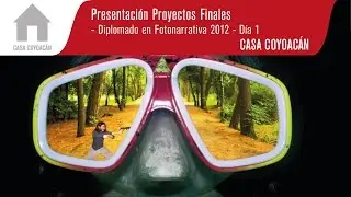 Presentación Proyectos Finales - Diplomado en Fotonarrativa 2012 - Día 1