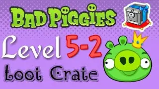Bad Piggies 5-2 Crate. Tusk Til Dawn.