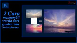 2 Cara Mengambil Warna Dari Gambar Lain di Adobe Photoshop