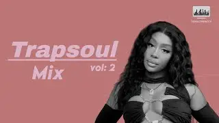 1 HOUR TRAPSOUL R&B MIX | For Relax and Study