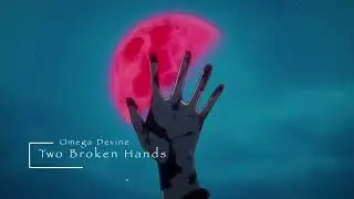 Omega Devine - "Two Broken Hands"