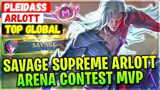SAVAGE Supreme Arlott, Arena Contest MVP [ Top Global Arlott ] Pleidass. - Mobile Legends Build