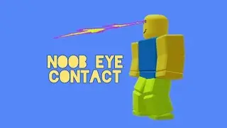 Noob Eye Contact