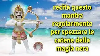 recita questo mantra regolarmente per spezzare le catene della magia nera