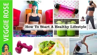 How to Start a healthy lifestyle | How To Stay Fit 2017