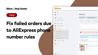 FAQs - Fix failed orders due to phone number requirements on AliExpress -DSers