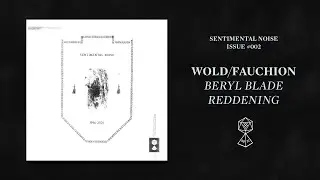 Wold/Fauchion - Beryl Blade Reddening (Official Audio)