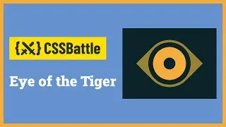 CSS Battle - Eye of the Tiger | Target #16 | CSS Challenge