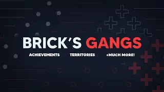 Brick's Gangs 1.0.0 - Territories, Associations, Achievements, In-Game Config +More