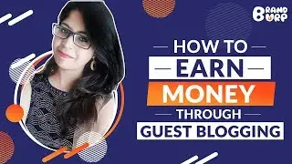 How to Earn Money Through Guest Posting In SEO (2020)? | BrandBurp