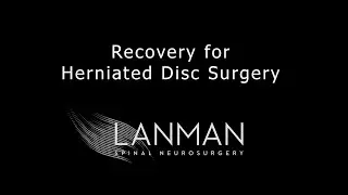 Recovery for Herniated Disc Surgery Recovery  | Dr. Todd Lanman