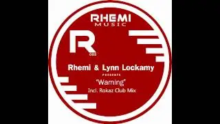 Rhemi & Lynn Lockamy - Warning Rokaz Club Mix)