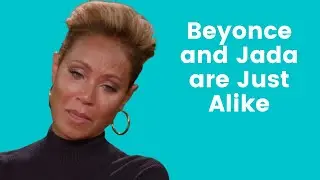 Jada and Beyonce Are Just Alike....Distractions