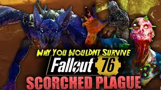 Why You Wouldn't Survive Fallout 76's SCORCHED PLAGUE