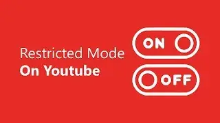 How To Turn On or Turn Off Restricted Mode On YouTube