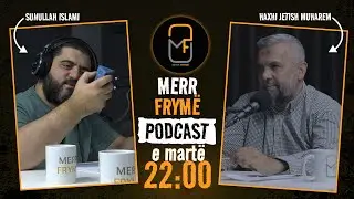 Merr Frymë | HAXHI JETISHI | podcast - 23