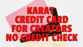 CREDIT CARD WITH NO CREDIT CHECK VERY INTERESTING REVIEW KARAT